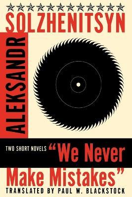 We Never Make Mistakes: Two Short Novels - Aleksandr Isaevich Solzhenitsyn - cover
