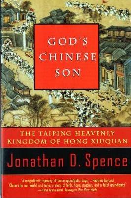 God's Chinese Son: The Taiping Heavenly Kingdom of Hong Xiuquan - Jonathan D. Spence - cover