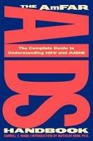 The AmFAR AIDS Handbook: The Complete Guide to Understanding HIV and AIDS - Darrell E. Ward - cover