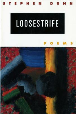 Loosestrife: Poems - Stephen Dunn - cover