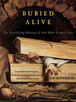 Buried Alive: The Terrifying History of Our Most Primal Fear