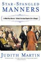 Star-Spangled Manners: In Which Miss Manners Defends American Etiquette (For a Change)