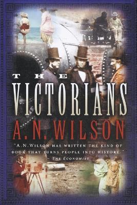 The Victorians - A. N. Wilson - cover