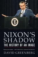 Nixon's Shadow: The History of an Image - David Greenberg - cover