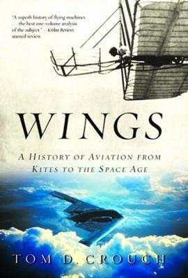 Wings: A History of Aviation from Kites to the Space Age - Tom D. Crouch - cover