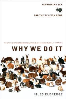 Why We Do It: Rethinking Sex and the Selfish Gene - Niles Eldredge - cover