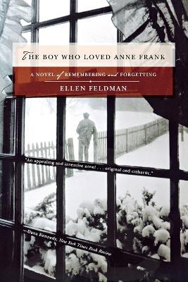 The Boy Who Loved Anne Frank: A Novel - Ellen Feldman - cover