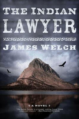 The Indian Lawyer: A Novel - James Welch - cover