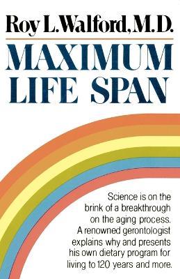 Maximum Life Span - Roy L Walford - cover