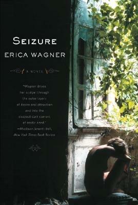 Seizure: A Novel - Erica Wagner - cover