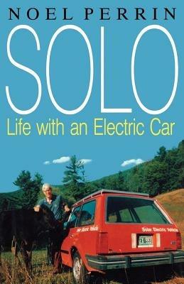 Solo: Life with an Electric Car - Noel Perrin - cover