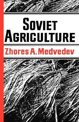 Soviet Agriculture - Zhores Medvedev - cover