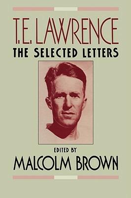 T. E. Lawrence: The Selected Letters - T E Lawrence - cover