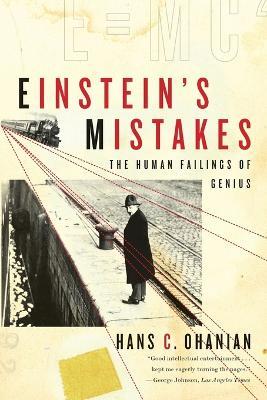 Einstein's Mistakes: The Human Failings of Genius - Hans C. Ohanian - cover