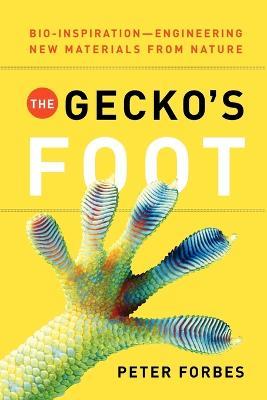 The Gecko's Foot: Bio-Inspiration: Engineering New Materials from Nature - Peter Forbes - cover