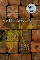 Yellowrocket: Poems - Todd Boss - cover