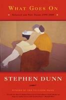 What Goes On: Selected and New Poems 1995-2009 - Stephen Dunn - cover