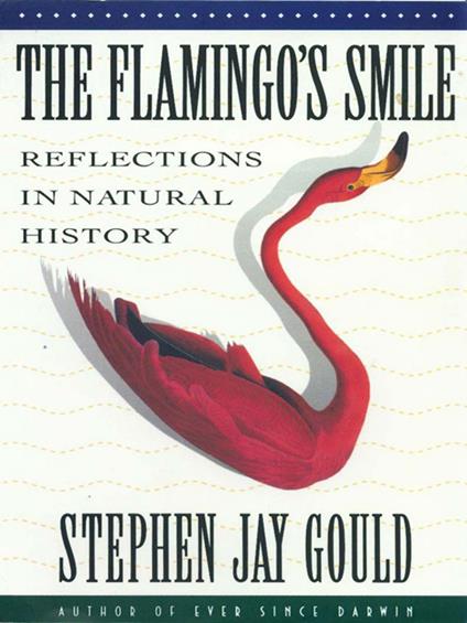 The Flamingo's Smile: Reflections in Natural History