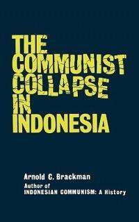 The Communist Collapse in Indonesia - Arnold C Brackman - cover