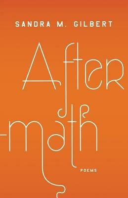 Aftermath: Poems - Sandra M Gilbert - cover