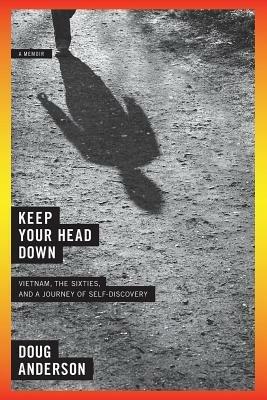 Keep Your Head Down: A Memoir - Doug Anderson - cover