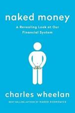 Naked Money: A Revealing Look at Our Financial System
