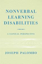 Nonverbal Learning Disabilities: A Clinical Perspective