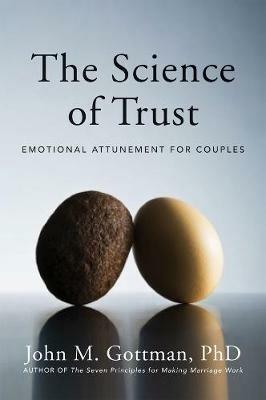 The Science of Trust: Emotional Attunement for Couples - John M. Gottman - cover