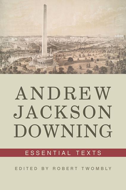 Andrew Jackson Downing: Essential Texts
