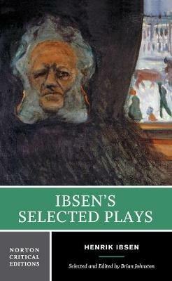 Ibsen's Selected Plays: A Norton Critical Edition - Henrik Ibsen - cover