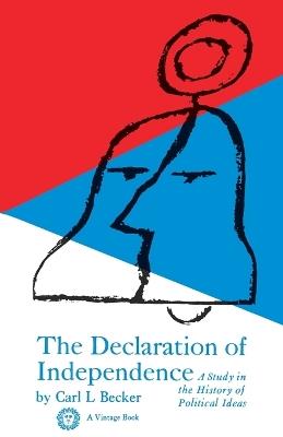 Declaration of Independence: A Study in the History of Political Ideas - Carl L. Becker - cover