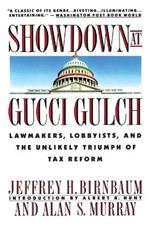 Showdown at Gucci Gulch: Lawmakers, Lobbyists, and the Unlikely Triumph of Tax Reform