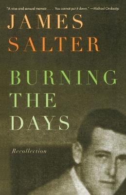 Burning the Days: Recollection (Ambassador Book Awards) - James Salter - cover
