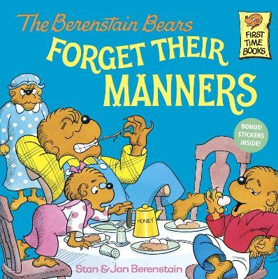 The Berenstain Bears Forget Their Manners - Stan Berenstain,Jan Berenstain - cover