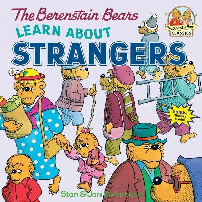 The Berenstain Bears Learn About Strangers - Stan Berenstain,Jan Berenstain - cover