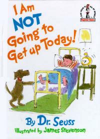 I Am Not Going To Get Up Today! - Dr. Seuss - cover