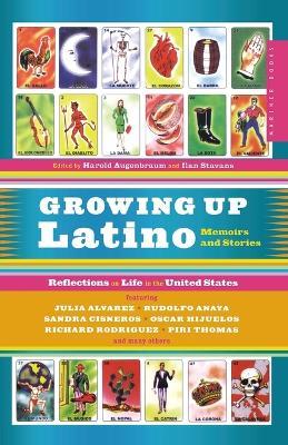 Growing up Latino: Memoirs and Stories - Harold Augenbraum,Harold Augenbraum,Ilan Stavans - cover