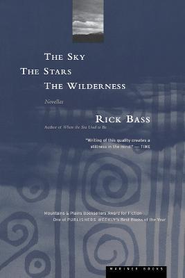 Sky, the Stars, the Wilderness - Rick Bass - cover