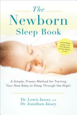 The Newborn Sleep Book: A Simple, Proven Method for Training Your New Baby to Sleep Through the Night - Lewis Jassey, Jonathan Jassey - cover
