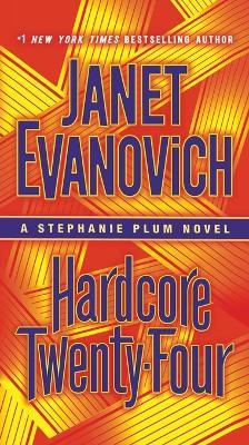 Hardcore Twenty-Four: A Stephanie Plum Novel - Janet Evanovich - cover