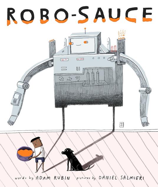 Robo-Sauce - Adam Rubin,Daniel Salmieri - ebook