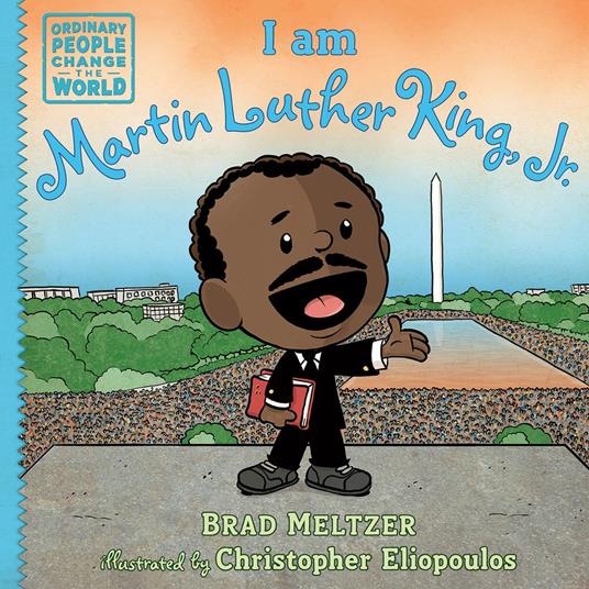 I am Martin Luther King, Jr. - Brad Meltzer,Christopher Eliopoulos - ebook