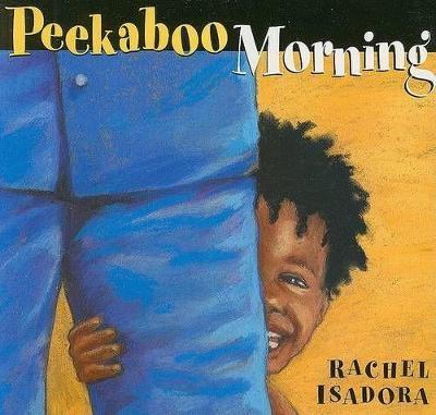 Peekaboo Morning - Rachel Isadora - cover