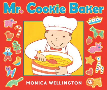 Mr. Cookie Baker - Monica Wellington - ebook