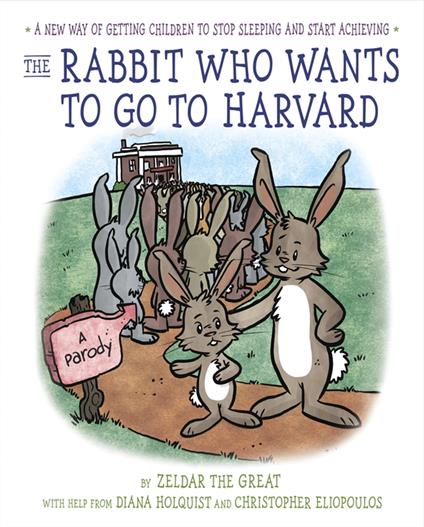 The Rabbit Who Wants to Go to Harvard