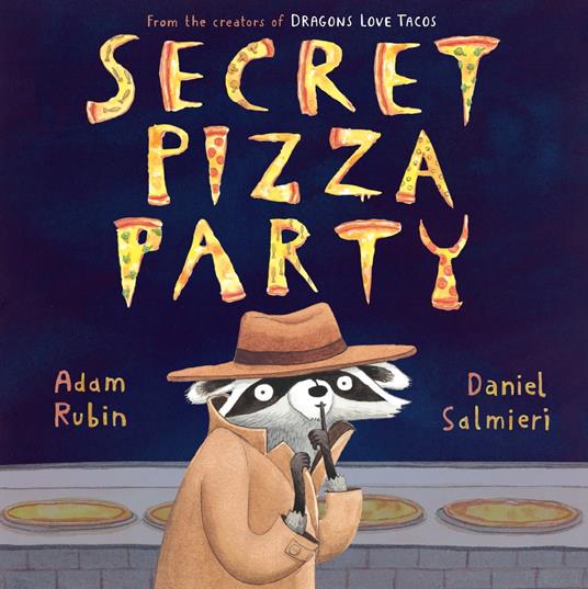 Secret Pizza Party - Adam Rubin,Daniel Salmieri - ebook