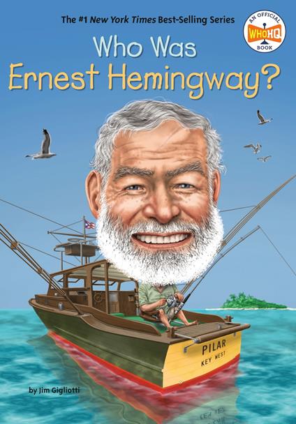 Who Was Ernest Hemingway? - Jim Gigliotti,Who HQ,Gregory Copeland - ebook