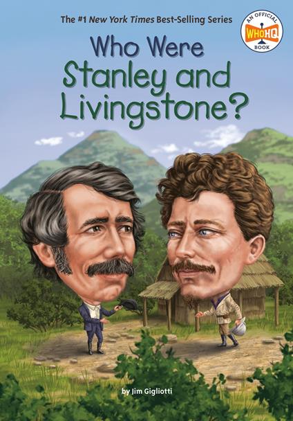 Who Were Stanley and Livingstone? - Jim Gigliotti,Who HQ,David Malan - ebook