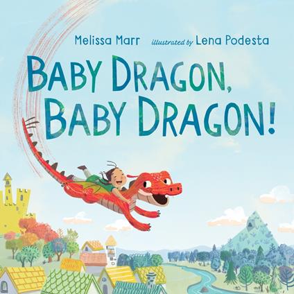 Baby Dragon, Baby Dragon! - Melissa Marr,Lena Podesta,Jef Holbrook - ebook