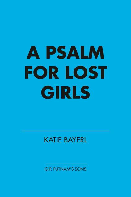 A Psalm for Lost Girls - Katie Bayerl - ebook